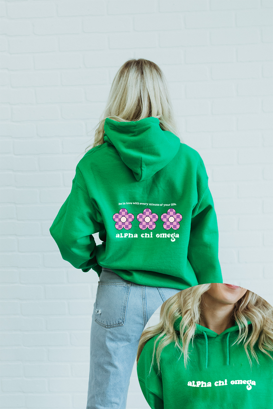 Be in Love with every minute hoodie - Alpha Chi Omega
