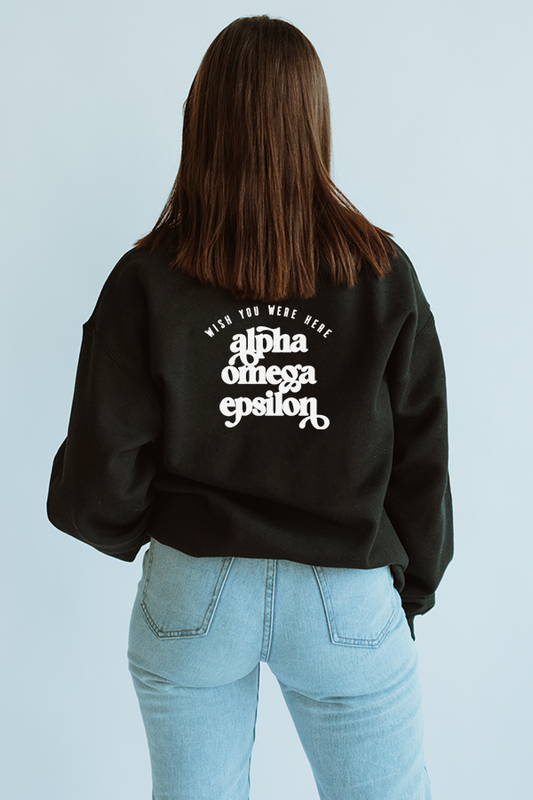 Wish You Were Here sweatshirt - Alpha Omega Epsilon