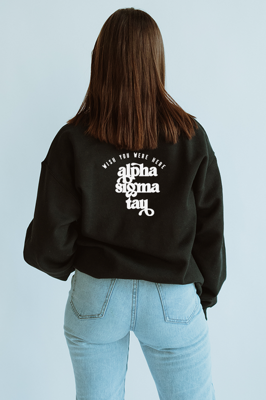 Wish You Were Here sweatshirt - Alpha Sigma Tau