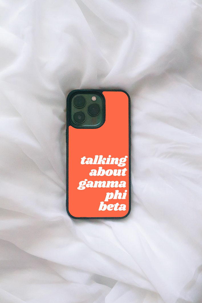 Orange "Talking About" iPhone case - Gamma Phi Beta